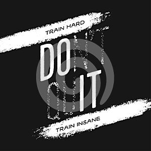 Motivational print with quote. Train hard. Do not quit. Vector illustration.