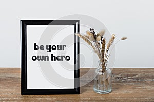 Motivational quote .be your own hero.