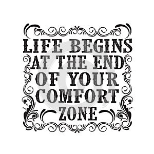 Motivational Quote good for print. Life Begins at the end of your comfort zone