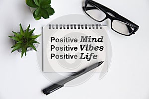 Motivational quote notepad - Positive mind, vibes and life. Motivational and inspirational concept