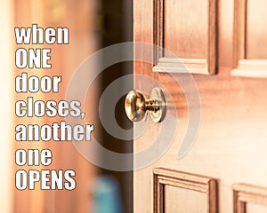 Motivational quote - when one door closes another one opens. Opportunity quotes, new life challenges quote. Never give up and keep