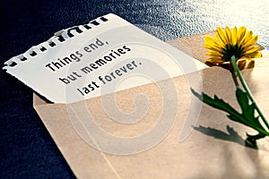 Motivational quote - Things end, but memories last forever.