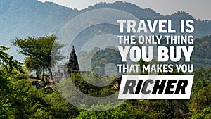 Motivational quote - Travel is the only thing you buy that makes you richer