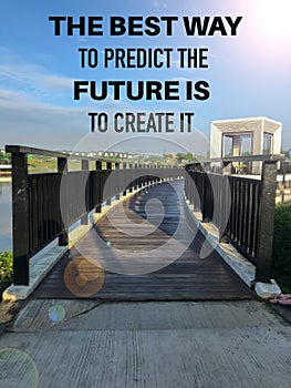 Motivational quote written with The best way to predict the future is to create it