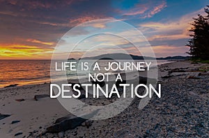 Motivational quotes - Life is a journey not a destination