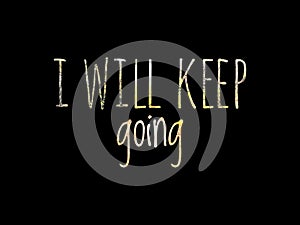 I will keep going Quote Text photo