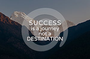 Motivational quotes - Success is a journey not a destination