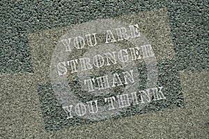 Motivational quotes you are stronger than you think photo