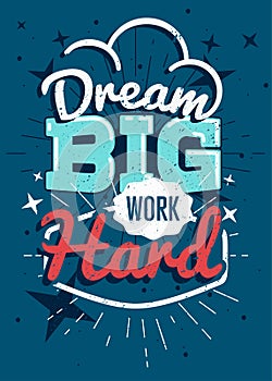 Motivational typography vector poster, Dream big work hard photo