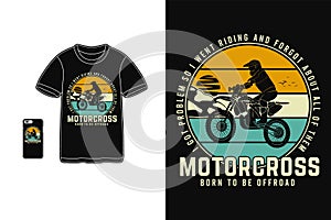 Motocross born to be off road t shirt design silhouette retro vintage style