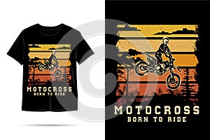 Motocross born to ride silhouette t shirt design