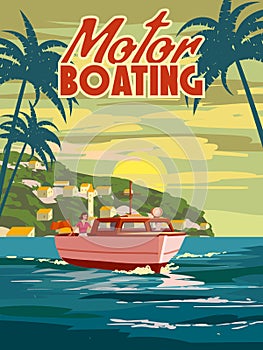 Motor Boating Trip poster retro, boat on the osean, sea. Tropical cruise, sailboat, palms, summertime travel vacation