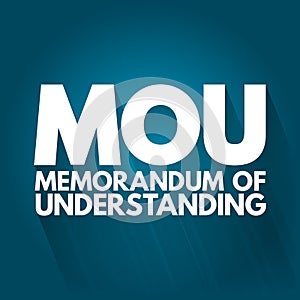 MOU - Memorandum Of Understanding acronym, business concept background