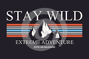 Mountain slogan typography graphics for t-shirt. Outdoor adventure print for apparel, tee shirt design. Vector.