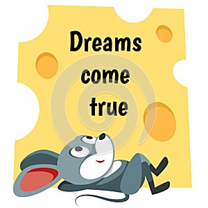 Mouse is daydreaming. Make your dreams come true. Quote motivation inspiration phrase.