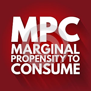 MPC - Marginal Propensity to Consume acronym, business concept background