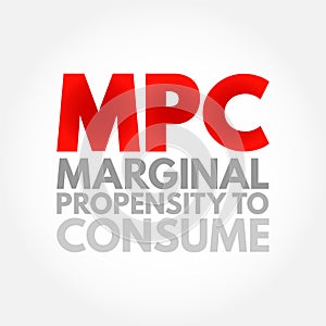 MPC Marginal Propensity to Consume - proportion of an increase in income that gets spent on consumption, acronym text concept