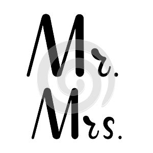 Mr. and Mrs. - wedding lettering design. Vector illustration.