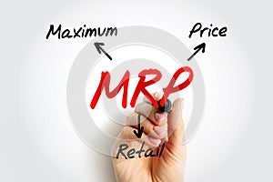 MRP Maximum Retail Price - manufacturer calculated price that is the highest price that can be charged for a product sold, acronym