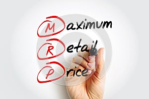 MRP Maximum Retail Price - manufacturer calculated price that is the highest price that can be charged for a product sold, acronym