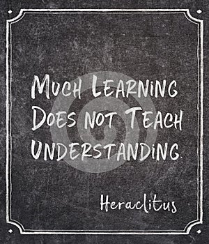 Much learn Heraclitus quote