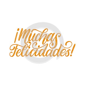 Muchas Felicidades translated from Spanish handwritten phrase Congratulations on white background.Vector illustration. photo