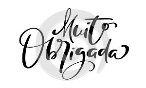 Muito Obrigada handwritten lettering text. Thank you very much in Portuguese language. Ink illustration. Modern brush