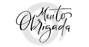 Muito Obrigada handwritten lettering text. Thank you very much in Portuguese language. Ink illustration. Modern brush