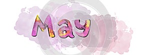 Multicolor Watercolor spring month lettering May on blot. Pink and yellow color