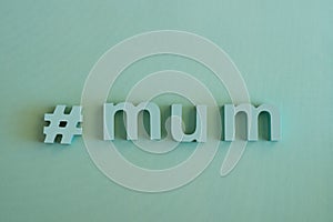 Mum sign with hashtag