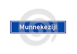 Munnekezijl isolated Dutch place name sign. City sign from the Netherlands.