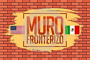 Muro Fronterizo, Border Wall spanish text, concept vector illustration photo