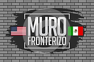 Muro Fronterizo, Border Wall spanish text photo