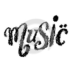 Music. Hand drawn lettering. Modern calligraphy.