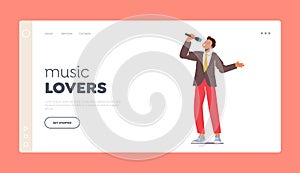 Music Lovers Landing Page Template. Happy Man Having Fun Singing at Karaoke Bar or Night Club. Character Perform Song