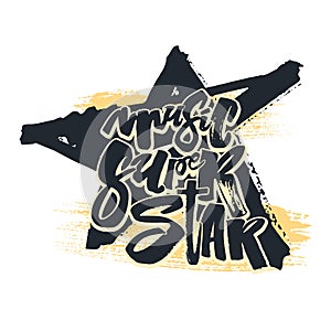 Music super star.Hand drawn lettering phrase on star texture background.