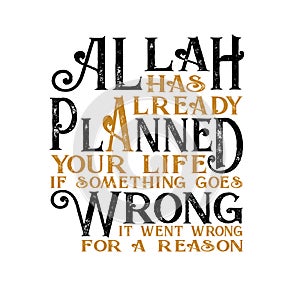 Muslim Quote and Saying. Allah has already Planned