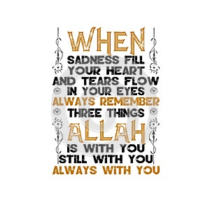 Muslim Quote and Saying. When Sadness fill your heart