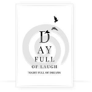 Day full of laugh, nights full of dreams, vector. Motivational, inspirational life quotes. Minimalist modern poster design photo