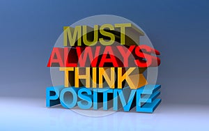 must always think positive on blue