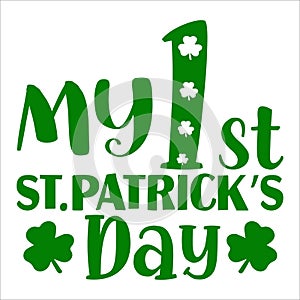 My 1st St Patrick\'s Day, shamrock typography design