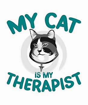 My Cat is My Therapist T-Shirt Design with Vector Illustration