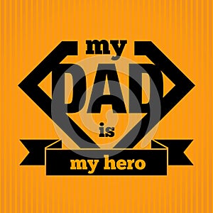 My Dad Is My Hero photo