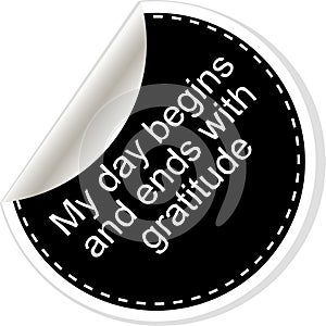 My day begins and ends with gratuide. Inspirational motivational quote. Simple trendy design. Black and white