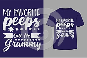 My Favorite Peeps Call Me Grammy T-shirt Design photo