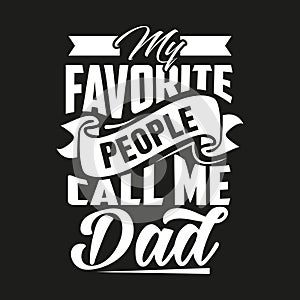 my favorite people call me dad vector eps typography