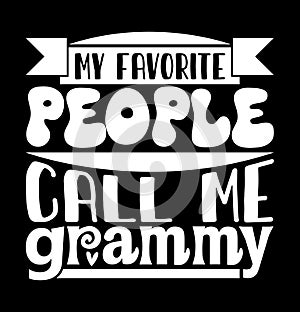 My Favorite People Call Me Grammy Typography Greeting Design