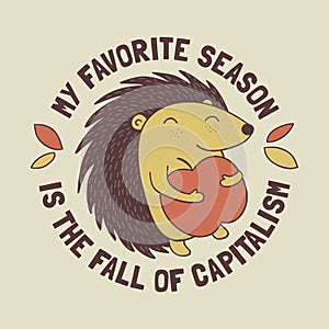 My favorite season is the fall of capitalism photo