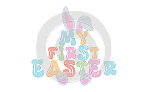 My First Easter. Retro. Kids apparel, nursery decoration, invitation cards, newborn baby fashion