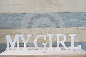 My girl word letters with space copy on wooden background